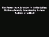 Read Mind Power: Secret Strategies for the Martial Arts (Achieving Power by Understanding the