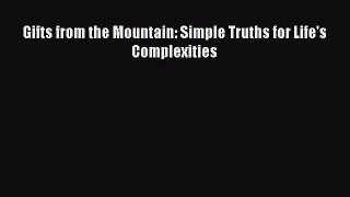 Read Gifts from the Mountain: Simple Truths for Life's Complexities Ebook Free