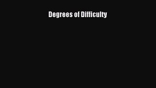 Read Degrees of Difficulty Ebook Free