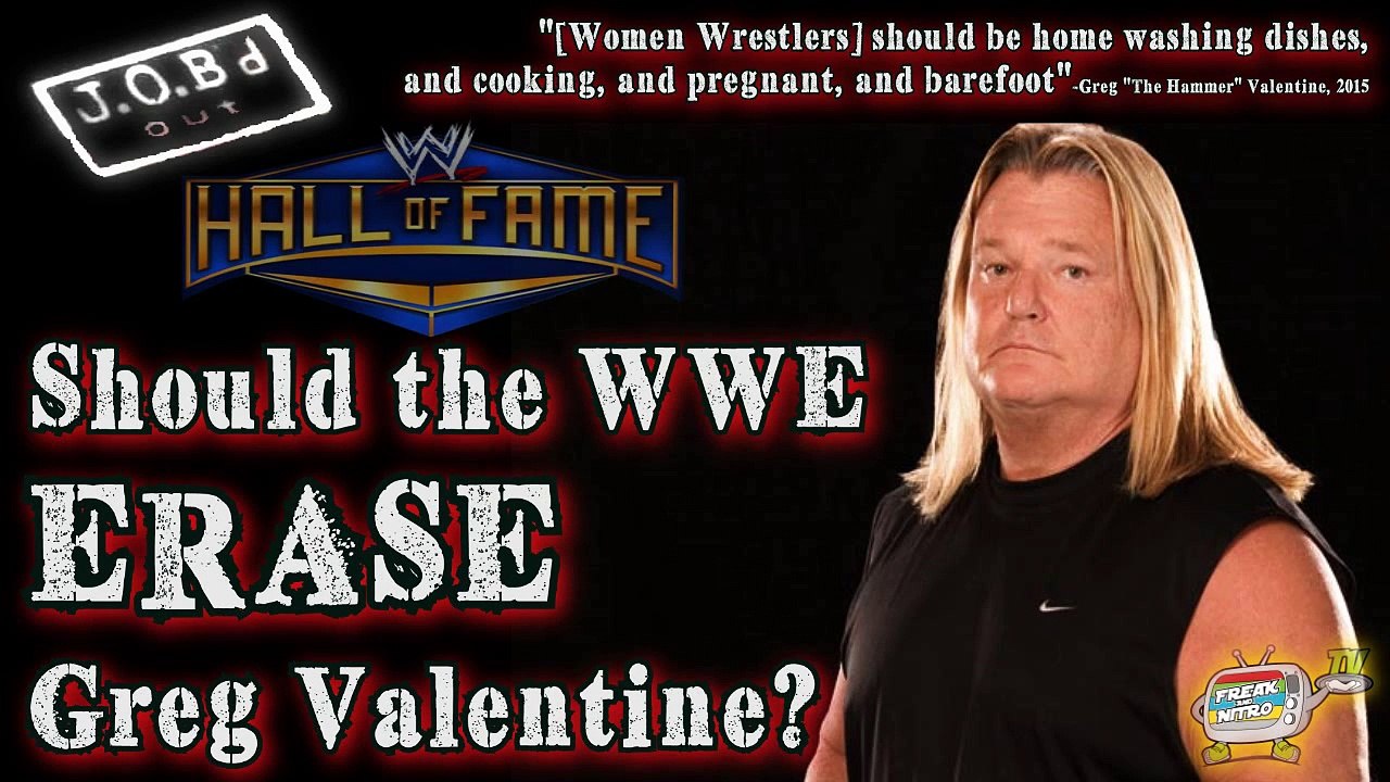 JOB'd Out - Should the WWE ERASE Greg Valentine for Sexist Comments?