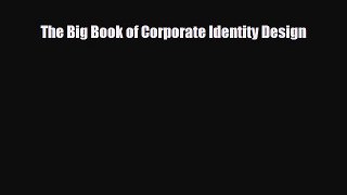 [PDF] The Big Book of Corporate Identity Design Download Online