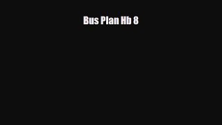 [PDF] Bus Plan Hb 8 Read Online
