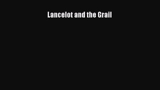 Read Lancelot and the Grail Ebook Online