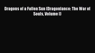 Download Dragons of a Fallen Sun (Dragonlance: The War of Souls Volume I) Ebook Online