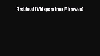 Read Fireblood (Whispers from Mirrowen) Ebook Online