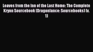 Read Leaves from the Inn of the Last Home: The Complete Krynn Sourcebook (Dragonlance: Sourcebooks)