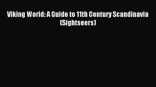 Read Viking World: A Guide to 11th Century Scandinavia (Sightseers) Ebook Free