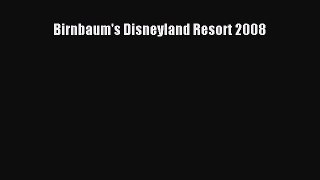 Download Birnbaum's Disneyland Resort 2008 Ebook Free