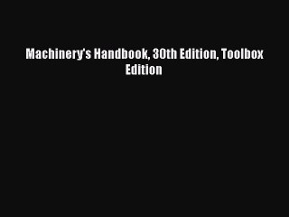 PDF Machinery's Handbook 30th Edition Toolbox Edition Free Books