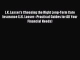 Read J.K. Lasser's Choosing the Right Long-Term Care Insurance (J.K. Lasser--Practical Guides