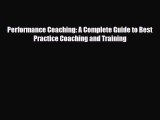 [PDF] Performance Coaching: A Complete Guide to Best Practice Coaching and Training Read Full