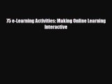 [PDF] 75 e-Learning Activities: Making Online Learning Interactive Read Online