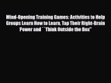 [PDF] Mind-Opening Training Games: Activities to Help Groups Learn How to Learn Tap Their Right-Brain