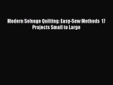 PDF Modern Selvage Quilting: Easy-Sew Methods  17 Projects Small to Large  Read Online