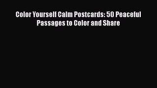 PDF Color Yourself Calm Postcards: 50 Peaceful Passages to Color and Share Free Books