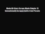 Download Moda All-Stars Scraps Made Simple: 15 Sensationally Scrappy Quilts from Precuts  Read