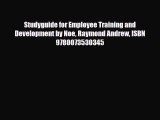 [PDF] Studyguide for Employee Training and Development by Noe Raymond Andrew ISBN 9780073530345