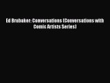 Download Ed Brubaker: Conversations (Conversations with Comic Artists Series) Free Books