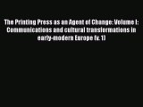 [PDF] The Printing Press as an Agent of Change: Volume I: Communications and cultural transformations