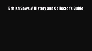 PDF British Saws: A History and Collector's Guide  Read Online
