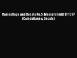 PDF Camouflage and Decals No.5: Messerchmitt Bf 109F (Camouflage & Decals)  Read Online