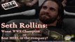 JOB'd Out - Seth Rollins: Worst WWE Champion or BEST HEEL?