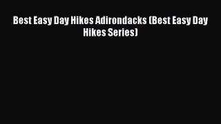 Read Best Easy Day Hikes Adirondacks (Best Easy Day Hikes Series) Ebook Free