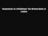 [PDF] Temptations of a Wallflower: The Wicked Quills of London [Download] Full Ebook