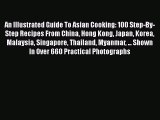 PDF An Illustrated Guide To Asian Cooking: 100 Step-By-Step Recipes From China Hong Kong Japan