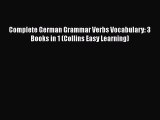 Download Complete German Grammar Verbs Vocabulary: 3 Books in 1 (Collins Easy Learning) Free