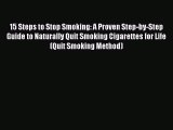 [PDF] 15 Steps to Stop Smoking: A Proven Step-by-Step Guide to Naturally Quit Smoking Cigarettes