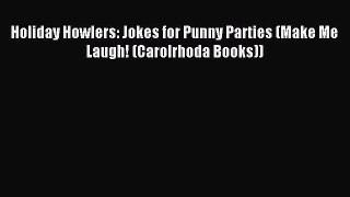 Download Holiday Howlers: Jokes for Punny Parties (Make Me Laugh! (Carolrhoda Books)) Ebook