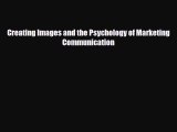 [PDF] Creating Images and the Psychology of Marketing Communication Read Full Ebook