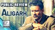 'Aligarh' PUBLIC Review | Manoj Bajpai | Rajkumar Rao