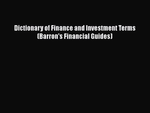 [PDF] Dictionary of Finance and Investment Terms (Barron's Financial Guides) Download Online