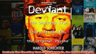 Download PDF  Deviant The Shocking True Story of Ed Gein the Original Psycho FULL FREE
