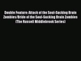PDF Double Feature: Attack of the Soul-Sucking Brain Zombies/Bride of the Soul-Sucking Brain