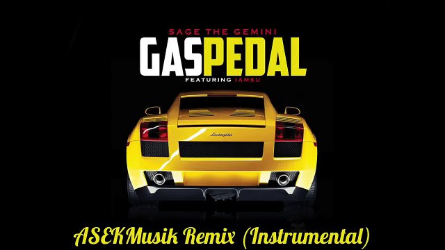 Sage the Gemini - Gas Pedal (@ASEKMusik Remix) [Instrumental with Hook]