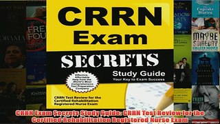 Download PDF  CRRN Exam Secrets Study Guide CRRN Test Review for the Certified Rehabilitation FULL FREE