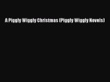 [PDF] A Piggly Wiggly Christmas (Piggly Wiggly Novels) [Download] Full Ebook