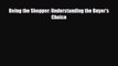 [PDF] Being the Shopper: Understanding the Buyer's Choice Read Online