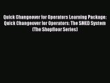 PDF Quick Changeover for Operators Learning Package: Quick Changeover for Operators: The SMED