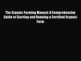 PDF The Organic Farming Manual: A Comprehensive Guide to Starting and Running a Certified Organic