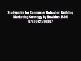 [PDF] Studyguide for Consumer Behavior: Building Marketing Strategy by Hawkins ISBN 9780072536867