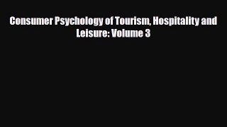 [PDF] Consumer Psychology of Tourism Hospitality and Leisure: Volume 3 Read Full Ebook