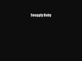 Read Snuggly Baby Ebook Free