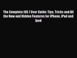 [PDF] The Complete iOS 7 User Guide: Tips Tricks and All the New and Hidden Features for iPhone