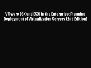 [PDF] VMware ESX and ESXi in the Enterprise: Planning Deployment of Virtualization Servers