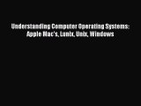 [PDF] Understanding Computer Operating Systems: Apple Mac's Lunix Unix Windows [Download] Online
