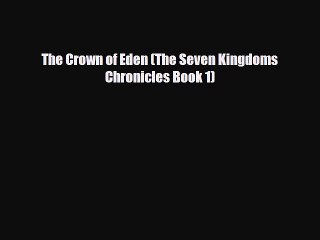 Download The Crown of Eden (The Seven Kingdoms Chronicles Book 1) [PDF] Online